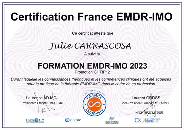 Certification de Formation de Julie CARRASCOSA inscrite au Registre France EMDR - IMO ® Certification de Formation de Julie CARRASCOSA inscrite au Registre France EMDR - IMO ®