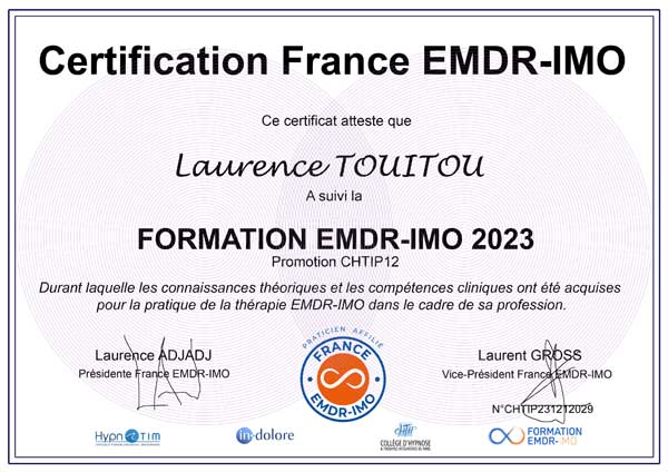 Certification Laurence TOUITOU, inscrite au Registre France EMDR - IMO ® Certification Laurence TOUITOU, inscrite au Registre France EMDR - IMO ®